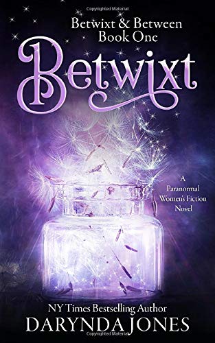 Betwixt A Paranormal Womens Fiction Novel Betwixt Between