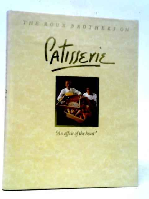 The Roux Brothers On Patisserie