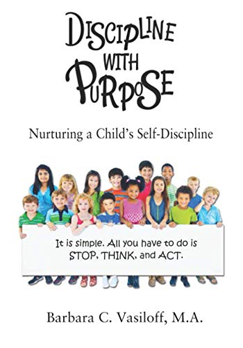Discipline With Purpose: Nurturing a Child's Self-Discipline
