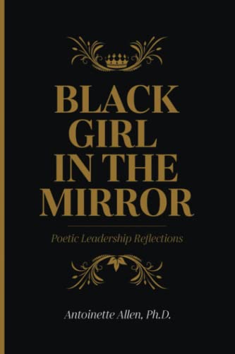 Black Girl in the Mirror, White Girl on Display: Poetic Leadership Reflections