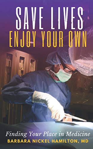 Save Lives, Enjoy Your Own: Finding Your Place in Medicine