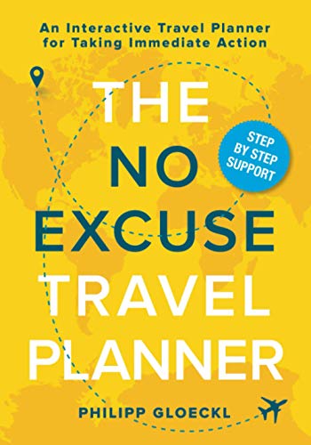 The NO EXCUSE Travel Planner