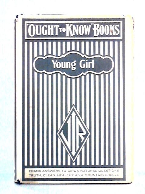 What a Young Girl Ought to Know (Self and Sex Series)