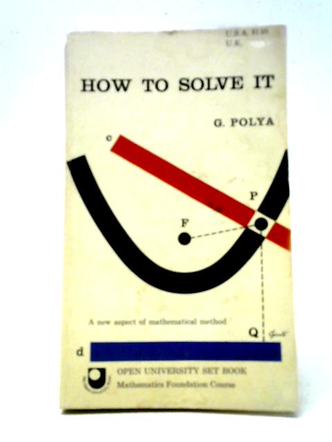 How To Solve It: A New Aspect Of Mathematical Method (Doubleday Anchor Books)