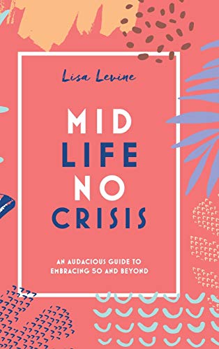 Midlife, No Crisis