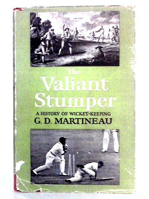 The Valiant Stumper: A History of Wicket-Keeping