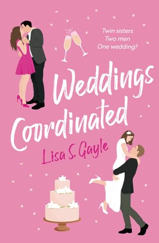 Weddings Coordinated: A Romantic Comedy