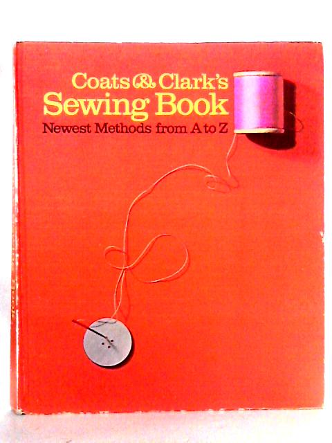 Coats & Clark's Sewing Book: Newest Methods from A to Z