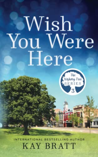 Wish You Were Here: (The Wishing Tree Series)