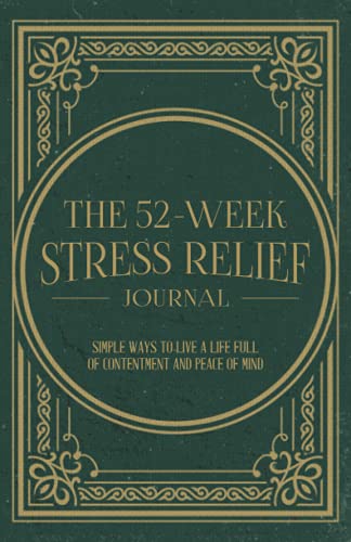 The 52-Week Stress Relief Journal