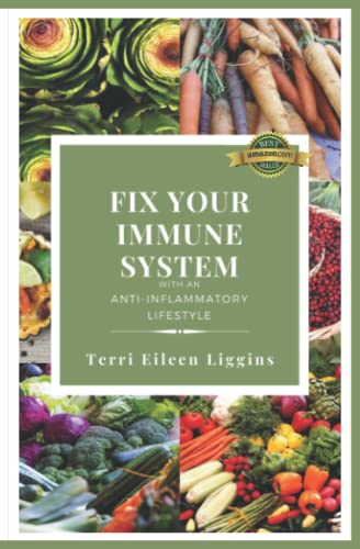 Fix Your Immune System: with an Anti-Inflammatory Lifestyle