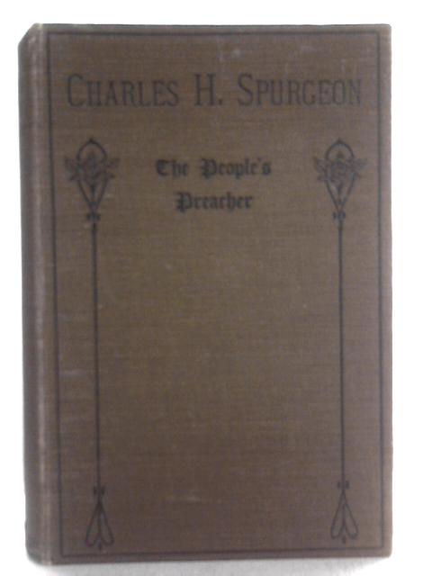 Charles Haddon Spurgeon. The People's Preacher