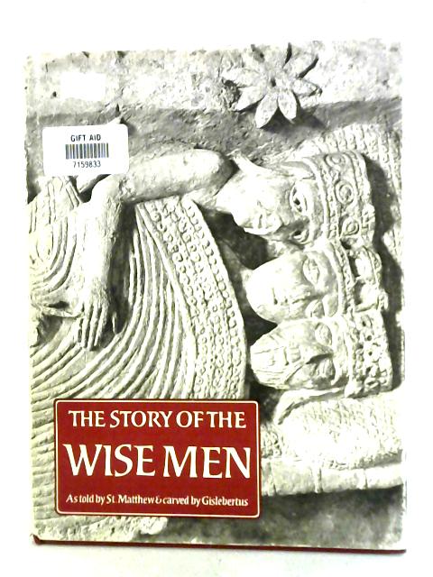 The Story Of The Wise Men. According To The Gospel Of Saint Matthew