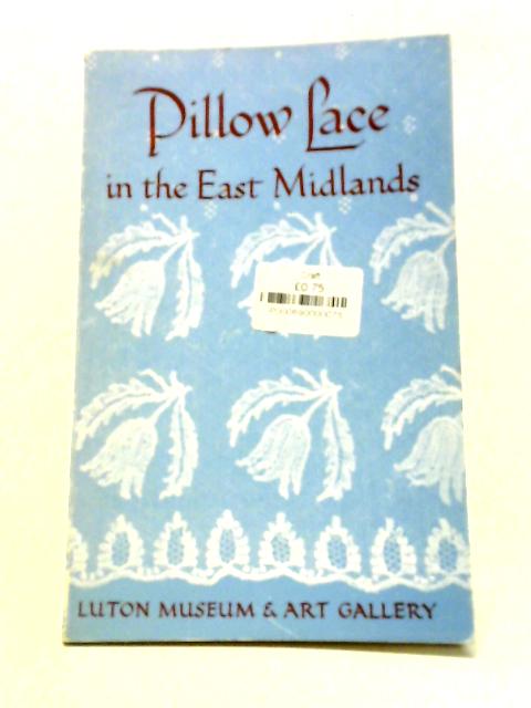 Pillow Lace In The East Midlands