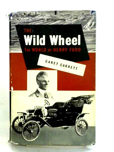 The Wild Wheel: The World of Henry Ford