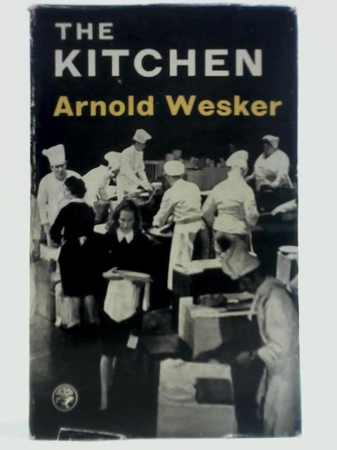 The Kitchen - A Play in Two Parts with an Interlude