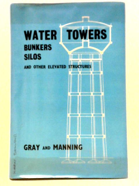 Concrete Water Towers, Bunkers, Silos And Other Elevated Structures