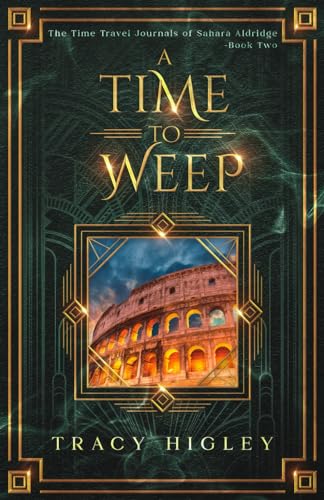 A Time to Weep (The Time Travel Journals of Sahara Aldridge)