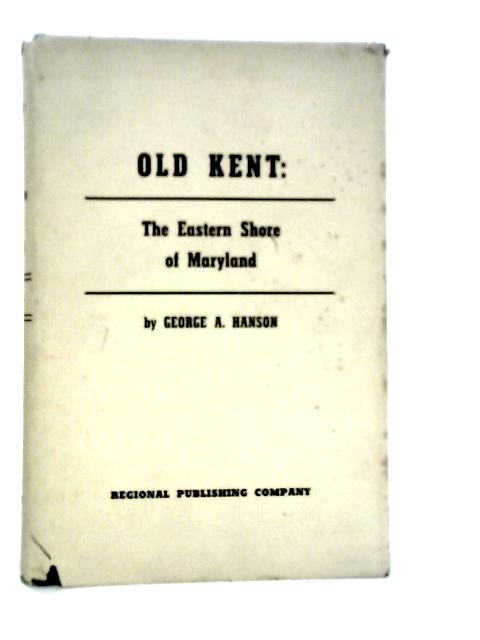 Old Kent: The Eastern Shore of Maryland