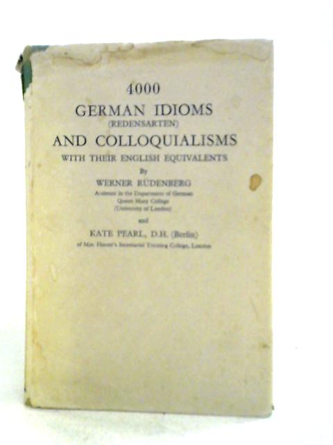 4000 German Idioms (Redensarten) and Colloquialisms with Their English Equivalents