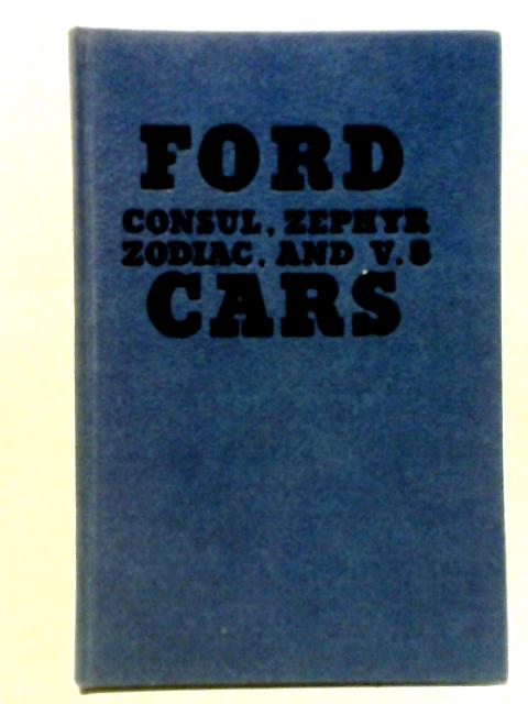 Ford Consul, Zephyr, Zodiac And V8 Cars: A Practical Guide To Maintenance And Repair Covering Models From 1935 (Car Maintenance Series)