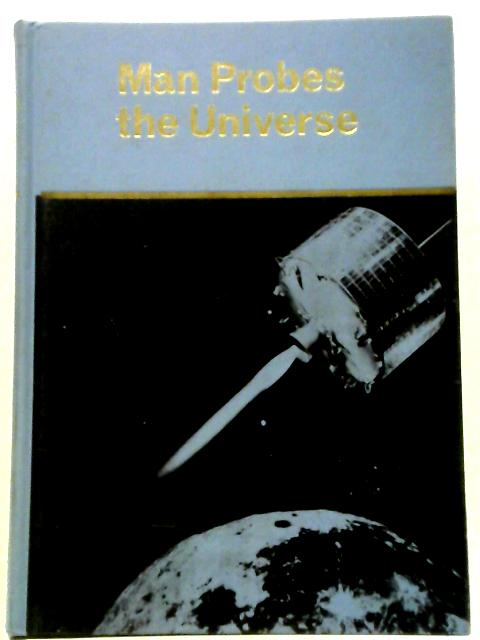 Man Probes the Universe (Modern Knowledge 1) (Modern Knowledge S.)