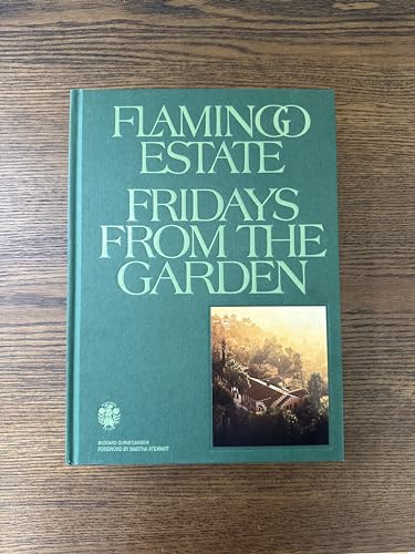 Flamingo Estate: Fridays From the Garden Cookbook