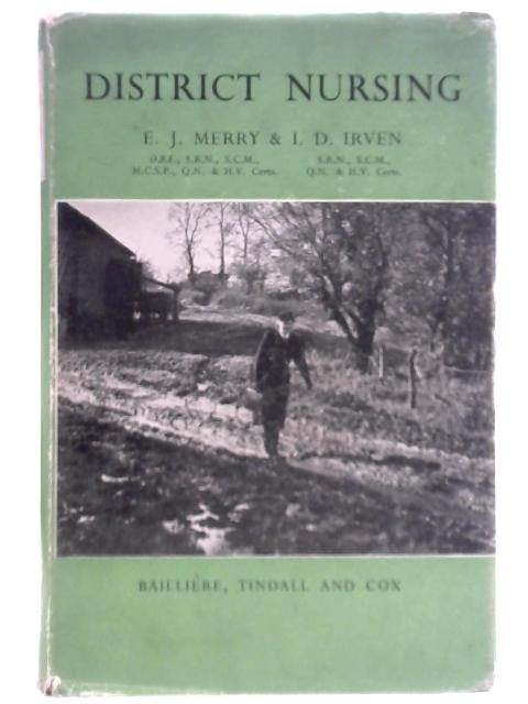 District Nursing: A Handbook for District Nurses and for All Concerned in the Administration of District Nursing Service