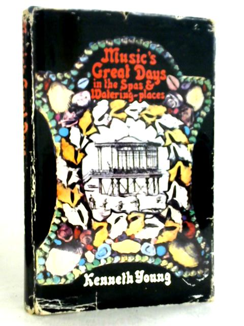 Music's Great Days In The Spas And Watering-Places