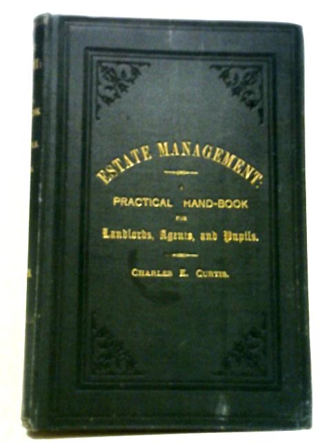 Estate Management: A Practical Handbook for Landlords, Agents, and Pupils