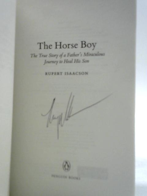 The Horse Boy: The True Story of A Father's Miraculous Journey to Heal His Son