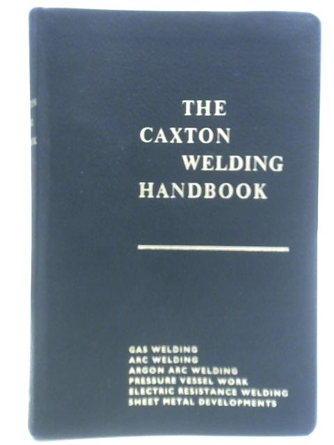 The Caxton Welding Handbook