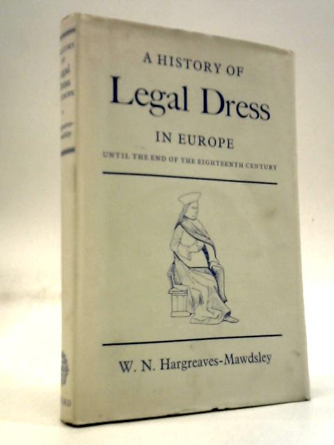 A History Of Legal Dress in Europe Until The End Of The Eighteenth Century