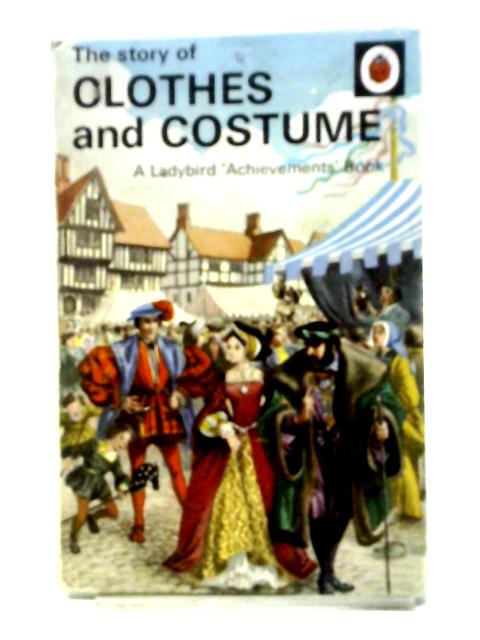 The Story Of Clothes And Costume (Ladybird 'Achievements' Books)