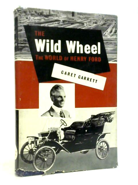 The Wild Wheel: The World of Henry Ford