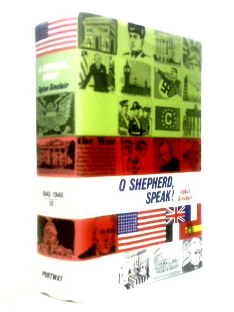 O Shepherd, Speak 1945-1946, Volume X of XI (Lanny Budd)