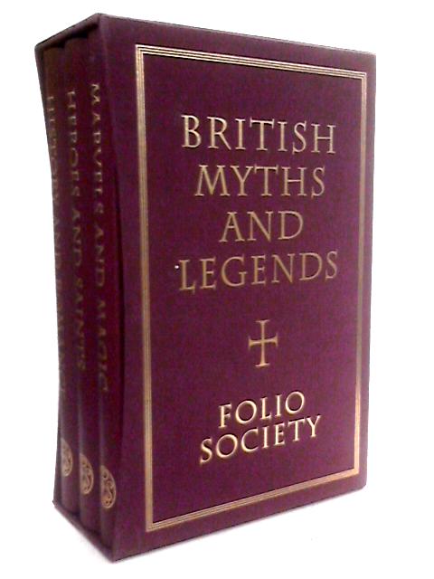 British Myths & Legends. A Three Volume History Of The Legends Of The British Isles - Heroes And Saints , Marvels And Magic And History And Romance.