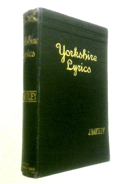Yorkshire Lyrics: Poems Written In The Dialect As Spoken In The West Riding Of Yorkshire