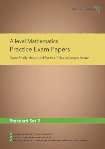 A level Maths Practice Exam Papers- Standard Set 2: Specifically designed for the Edexcel exam board