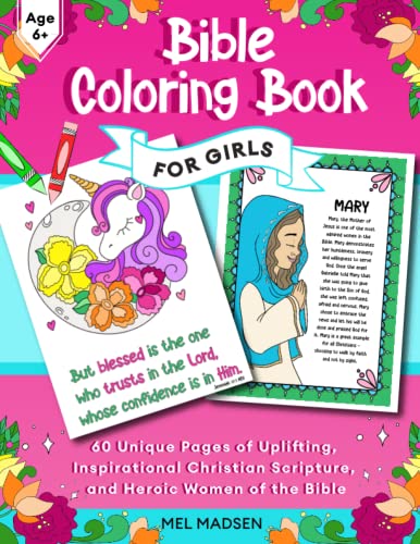 Bible Coloring Book For Girls Age 6+. 60 Unique Pages of Uplifting, Inspirational Christian Scripture and Heroic Women of the Bible
