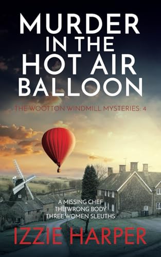 Murder in the Hot Air Balloon (The Wootton Windmill Mysteries)