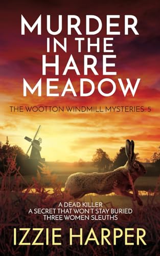 Murder in the Hare Meadow (The Wootton Windmill Mysteries)