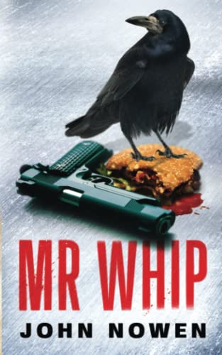 Mr Whip: A dark, unforgettable, gripping crime thriller