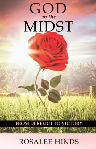 God in the Midst: From Derelict to Victory