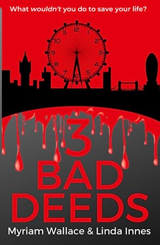 3 Bad Deeds: A gripping thriller guaranteed to keep you reading long into the night