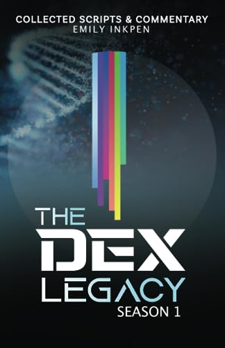 The Dex Legacy: Season 1 Collected Scripts & Commentary
