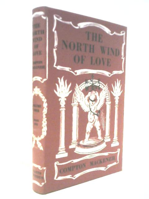 The North Wind of Love: Vol. IV, Book I