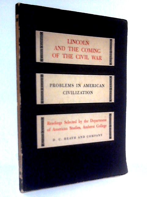 Lincoln And The Coming Of The Civil War