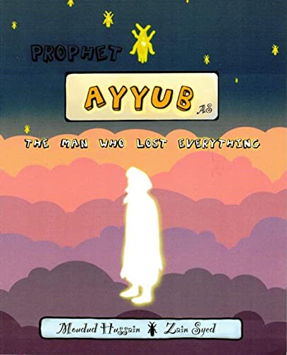 Prophet Ayub عليه السلام The Man who Lost Everything