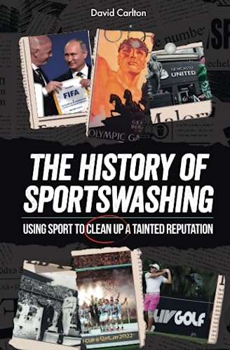 The History of Sportswashing: Using Sport To Clean Up A Tainted Reputation